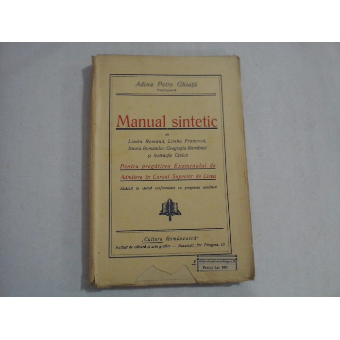   Manual  sintetic  de Lmba Romana, Limba Franceza, Istoria Romanilor, Geografia Romaniei si  Instructie Civica  -  Adina Petre Ghiata  -  Bucuresti Cultura Romaneasca   